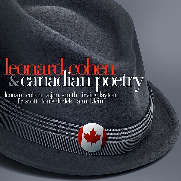Leonard Cohen & Canadian Poetry, Leonard Cohen, A. Smith, Irving Layton