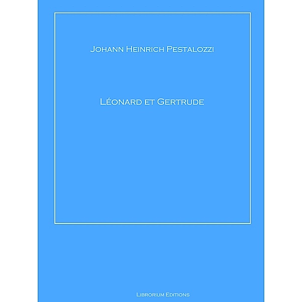Léonard et Gertrude, Johann Heinrich Pestalozzi
