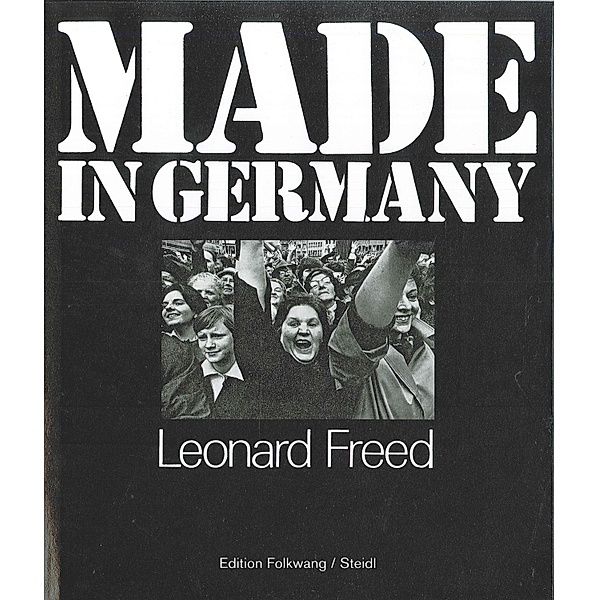 Leonard Freed Made in Germany, Leonard Freed