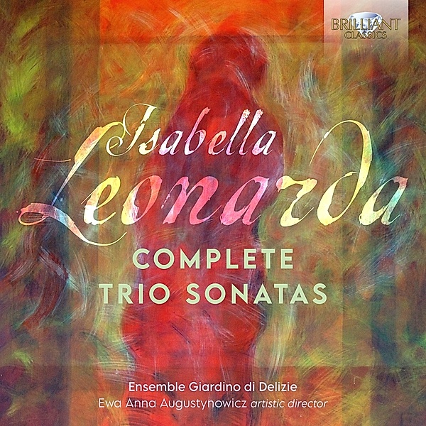 Leonarda:Complete Trio Sonatas, Ewa Augustynowicz, Ensemble Giardino di Delizie