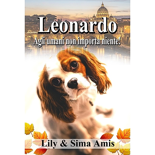 Leonardo, Agli Umani Non Importa Niente!, Lily Amis