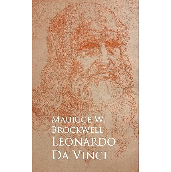 Leonardo Da Vinci, Maurice W. Brockwell