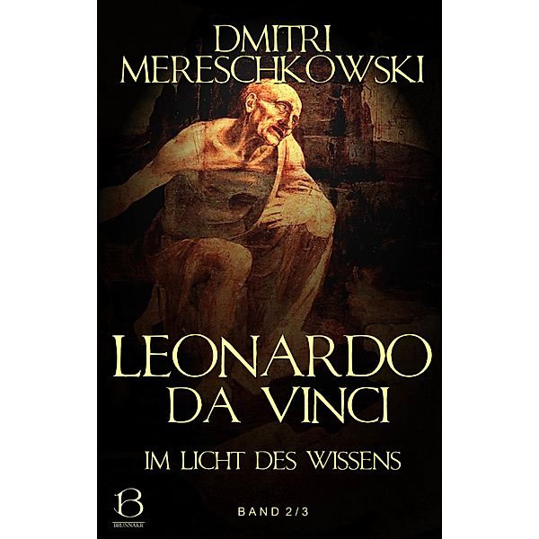 Leonardo da Vinci. Band 2 / Christ und Antichrist Bd.5, Dmitri Mereschkowski