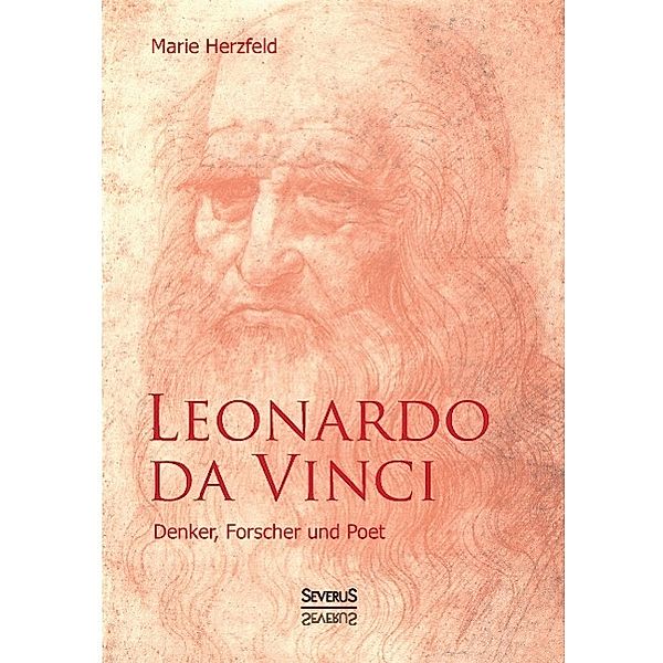 Leonardo da Vinci: Denker, Forscher und Poet, Marie Herzfeld