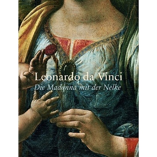 Leonardo da Vinci: Die Madonna mit der Nelke, Leonardo Da Vinci