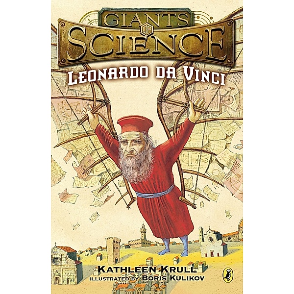 Leonardo da Vinci / Giants of Science, Kathleen Krull
