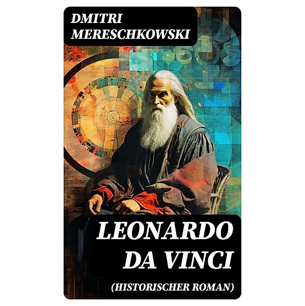 Leonardo da Vinci (Historischer Roman), Dmitri Mereschkowski