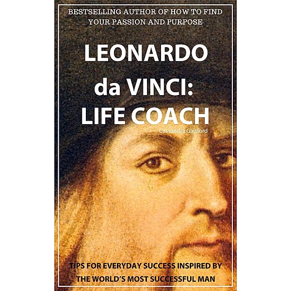 Leonardo da Vinci: Life Coach (Master Life Coach, #1) / Master Life Coach, Cassandra Gaisford