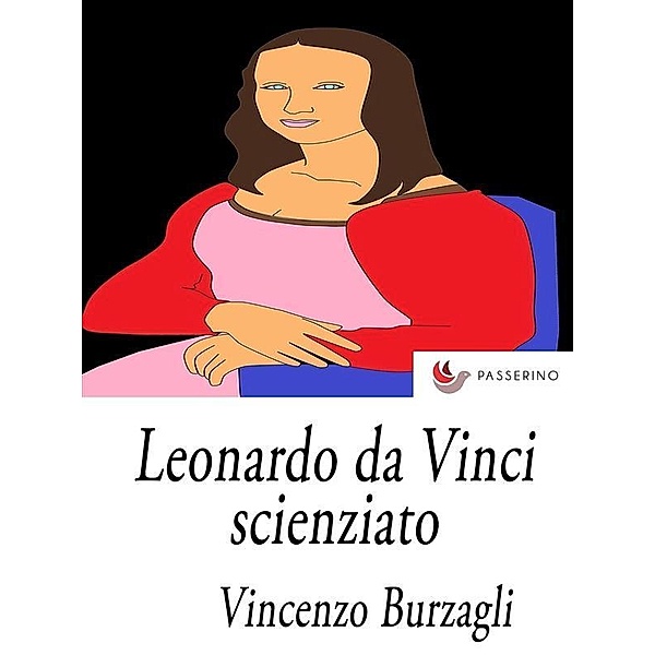 Leonardo da Vinci scienziato, Vincenzo Burzagli