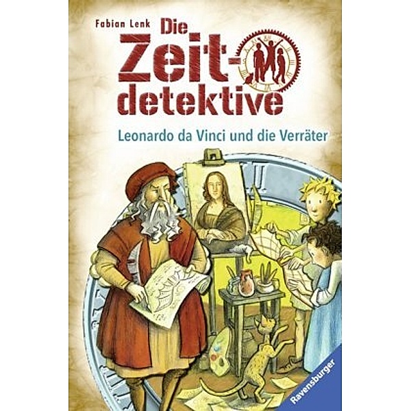 Leonardo da Vinci und die Verräter / Die Zeitdetektive Bd.33, Fabian Lenk