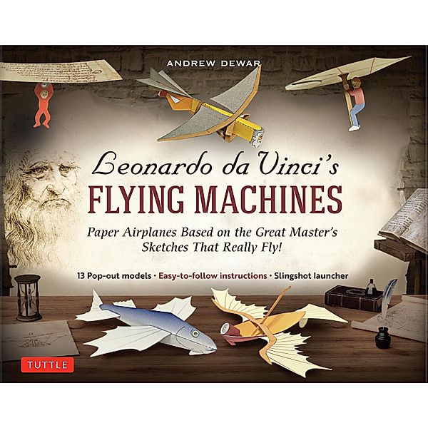 Leonardo da Vinci's Flying Machines Ebook / Tuttle Publishing, Andrew Dewar