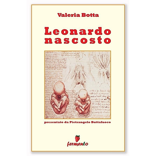 Leonardo nascosto / Percorsi della memoria, Valeria Botta