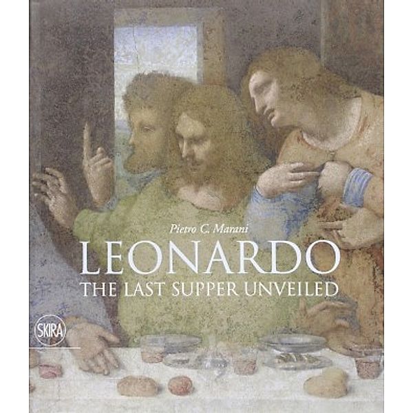 Leonardo, The Last Supper Unveiled, Pietro C. Marani