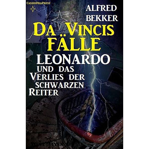 Leonardo und das Verlies der schwarzen Reiter, Alfred Bekker
