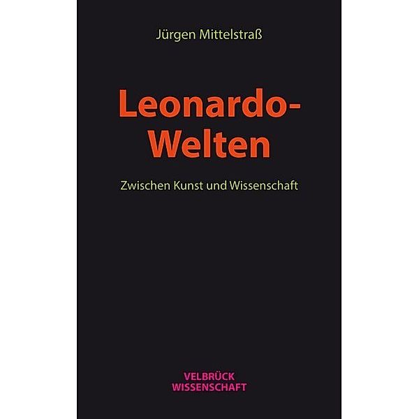 Leonardo- Welten, Jürgen Mittelstrass