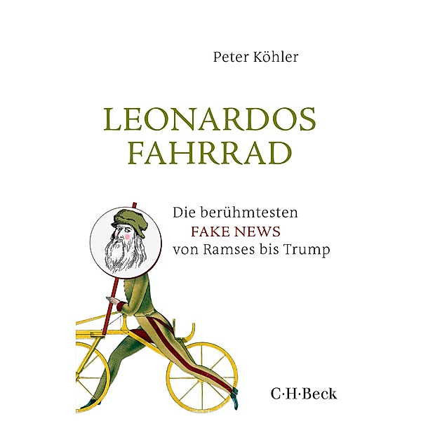 Leonardos Fahrrad / Beck Paperback Bd.6318, Peter Köhler
