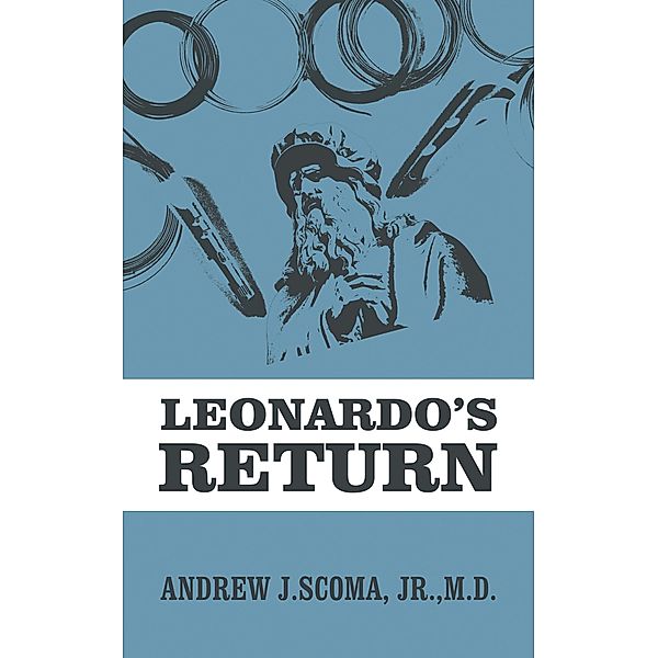 Leonardo's Return, Andrew J. Scoma Jr. M. D.