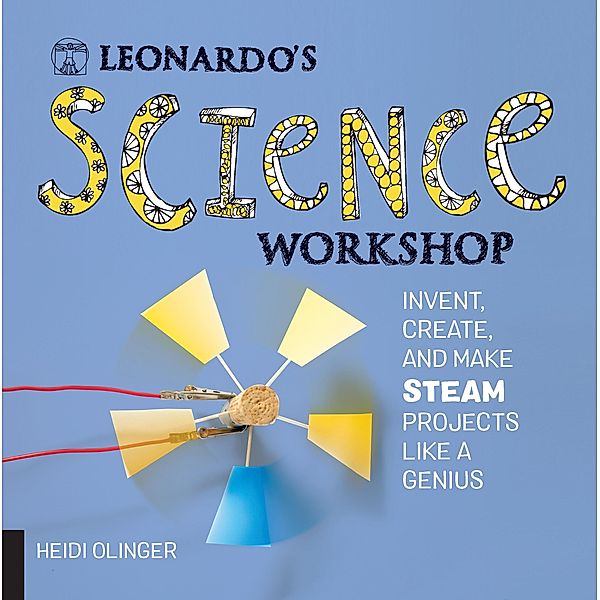 Leonardo's Science Workshop / Leonardo's Workshop, Heidi Olinger