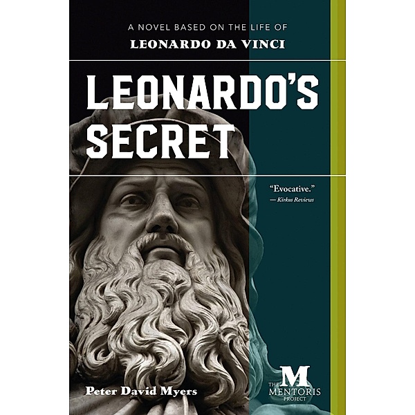 Leonardo's Secret: A Novel Based on the Life of Leonardo da Vinci, Peter David Myers