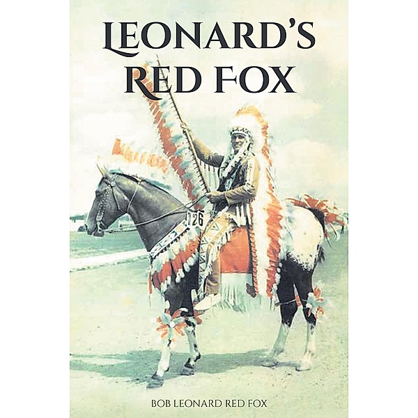 Leonard's Red Fox / Covenant Books, Inc., Bob Leonard Red Fox