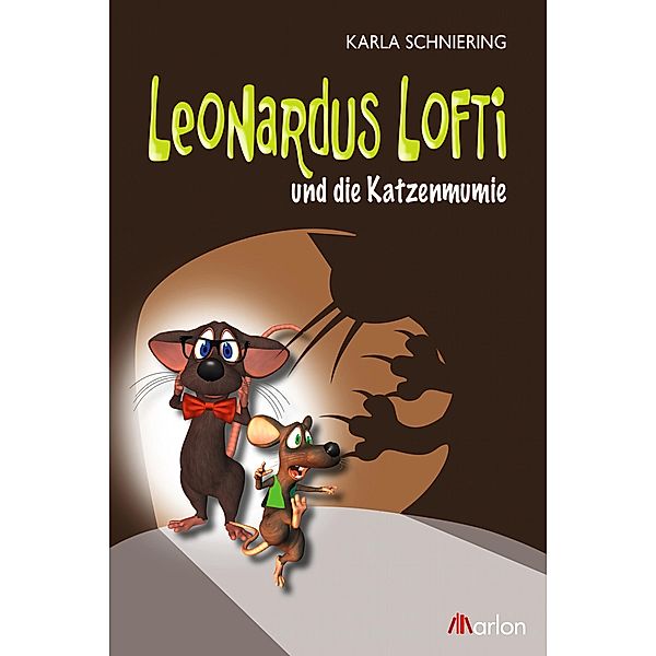 Leonardus Lofti und die Katzenmumie, Karla Schniering