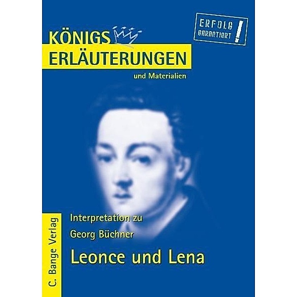 Leonce und Lena von Georg Büchner. Textanalyse und Interpretation. / Königs Erläuterungen Bd.236, Georg BüCHNER