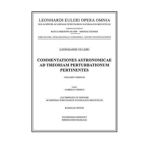 Leonhard Euler, Opera Omnia / 2 / 27 / Commentationes astronomicae ad theoriam perturbationum pertinentes 3rd part, Leonhard Euler