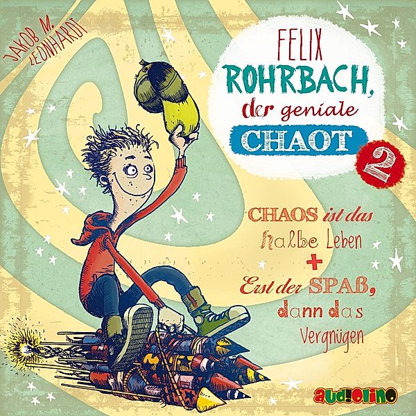 Leonhardt, J: Felix Rohrbach, der geniale Chaot 2 / MP3-CD, Jakob M. Leonhardt