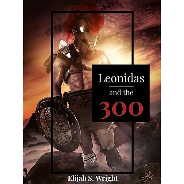 Leonidas and the 300, Elijah S. Wright