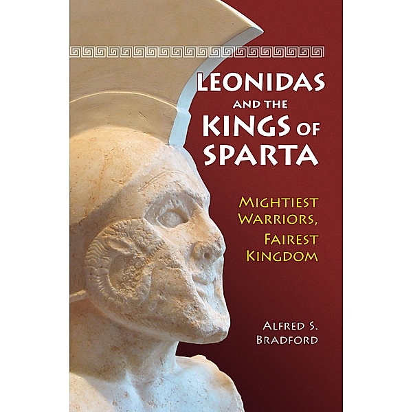 Leonidas and the Kings of Sparta, Alfred S. Bradford