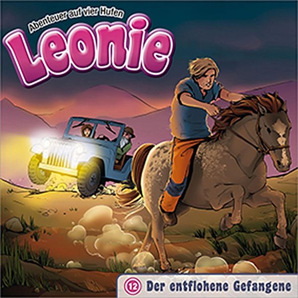 Leonie - Abenteuer auf vier Hufen - 12 - 12: Der entflohene Gefangene, Christian Mörken