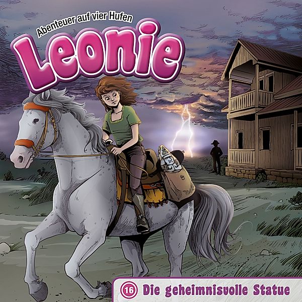 Leonie - Abenteuer auf vier Hufen - 16 - 16: Die geheimnisvolle Statue, Christian Mörken