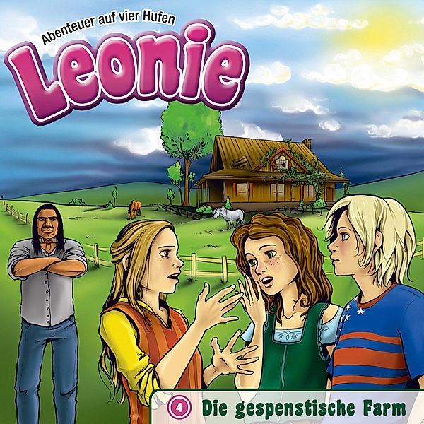 Leonie - Abenteuer auf vier Hufen - 4 - 04: Die gespenstische Farm, Christian Mörken