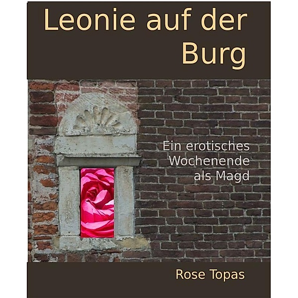 Leonie auf der Burg, Rose Topas