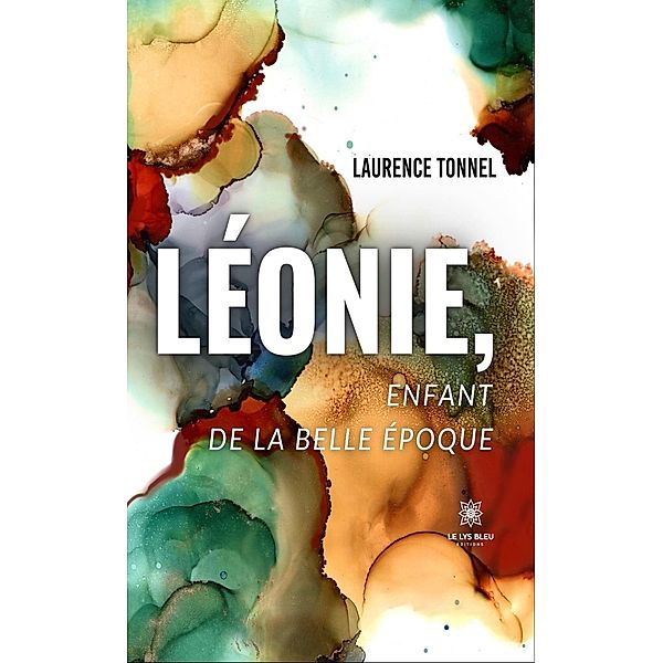 Léonie, enfant de la belle époque, Laurence Tonnel