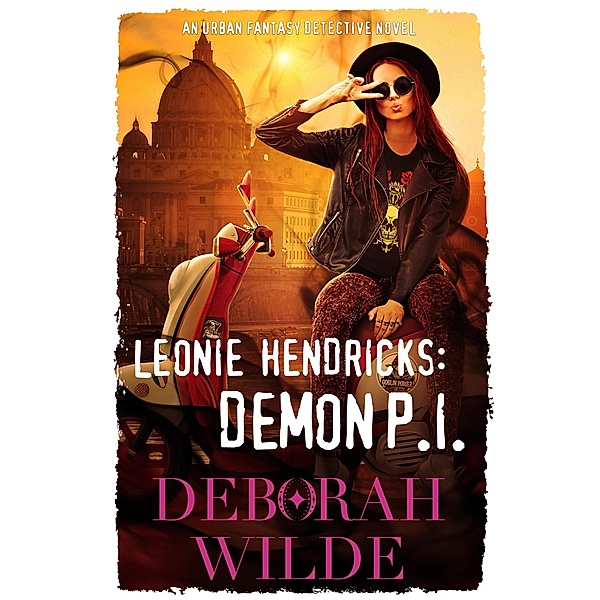 Leonie Hendricks: Demon P.I.: An Urban Fantasy Detective Novel (Nava Katz, #7) / Nava Katz, Deborah Wilde