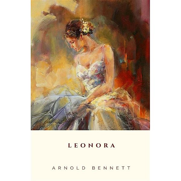 Leonora, Arnold Bennett