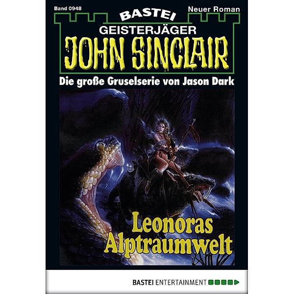 Leonoras Alptraumwelt (2. Teil) / John Sinclair Bd.948, Jason Dark