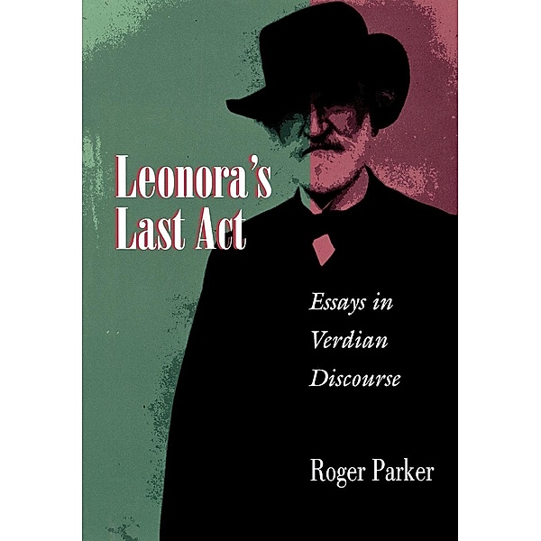 Leonora's Last Act / Princeton Studies in Opera, Roger Parker