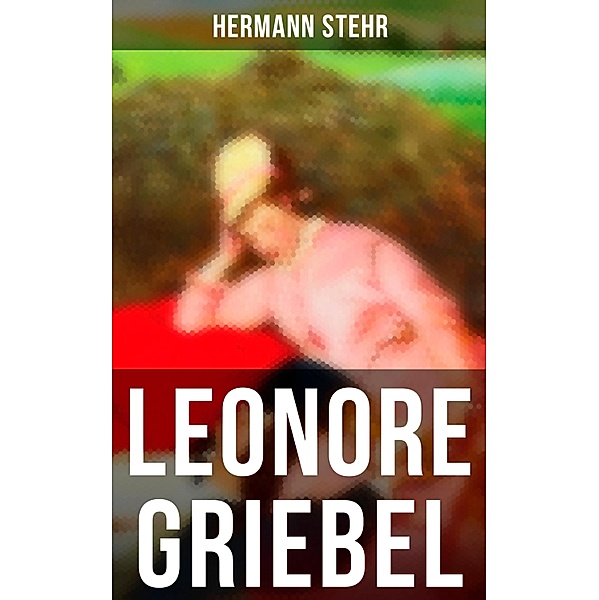 Leonore Griebel, Hermann Stehr