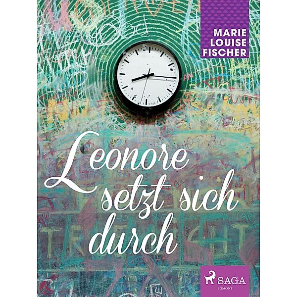 Leonore setzt sich durch / Die Mädchen von der Parkschule Bd.5, MARIE LOUISE FISCHER