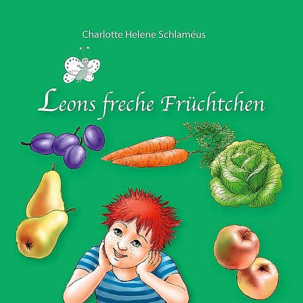 Leons freche Früchtchen / Leon - Reihe Bd.2, Charlotte Helene Schlaméus