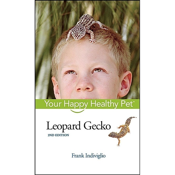 Leopard Gecko / Happy Healthy Pet Bd.70, Frank Indiviglio