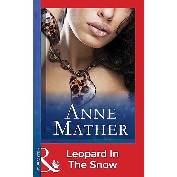 Leopard In The Snow (Mills & Boon Modern), Anne Mather