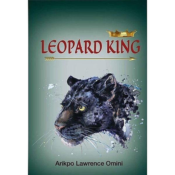 LEOPARD KING, Arikpo Lawrence Omini