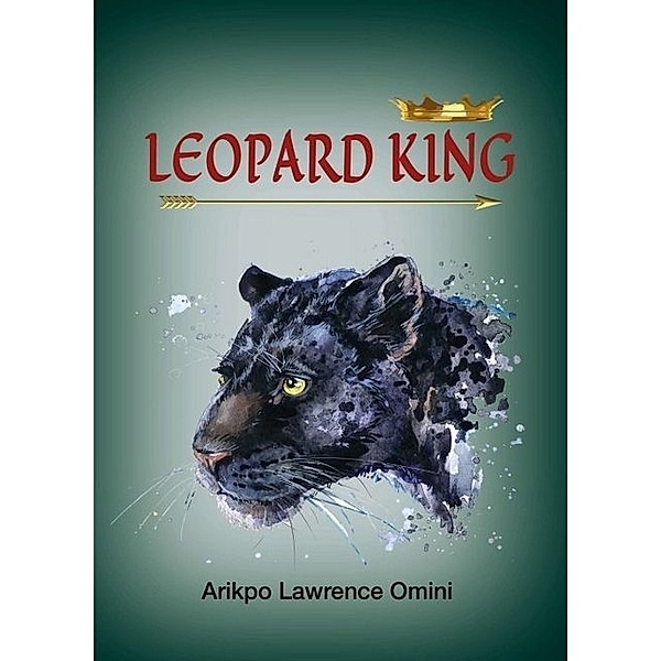 LEOPARD KING, Arikpo Lawrence Omini