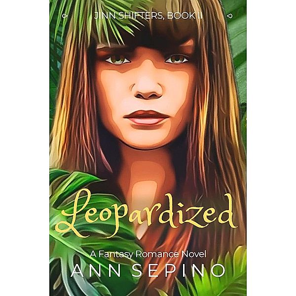 Leopardized (Jinn Shifters, #2) / Jinn Shifters, Ann Sepino