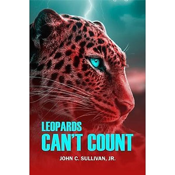 LEOPARDS CAN'T COUNT, John Sullivan Jr