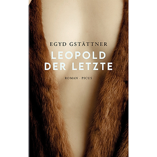 Leopold der Letzte, Egyd Gstättner