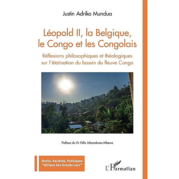 Leopold II, la Belgique, le Congo et les Congolais, Adriko Mundua Justin Adriko Mundua